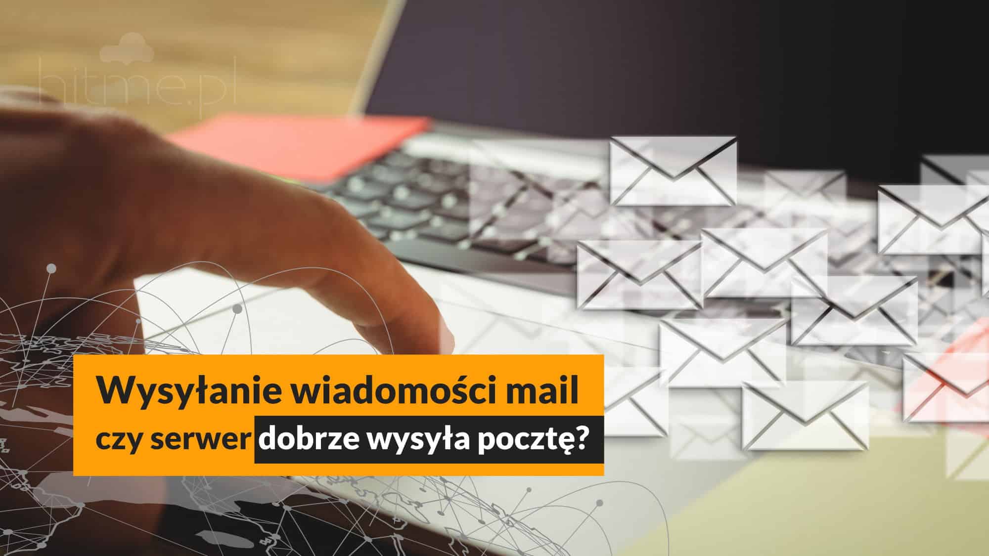 Obrazek dla Jak sprawdzić czy serwer dobrze wysyła pocztę?