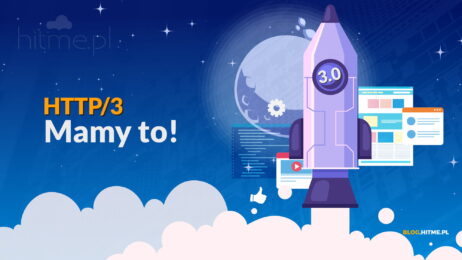 HTTP/3 QUIC w HitMe mamy to!
