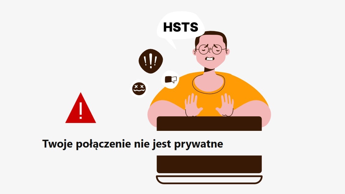 Obrazek dla Błąd HSTS. Twoje połączenie nie jest prywatne. Jak przejść do strony?